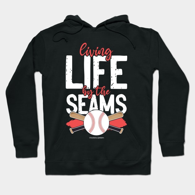 Living Life By The Seams Baseball Lover Hoodie by YouthfulGeezer